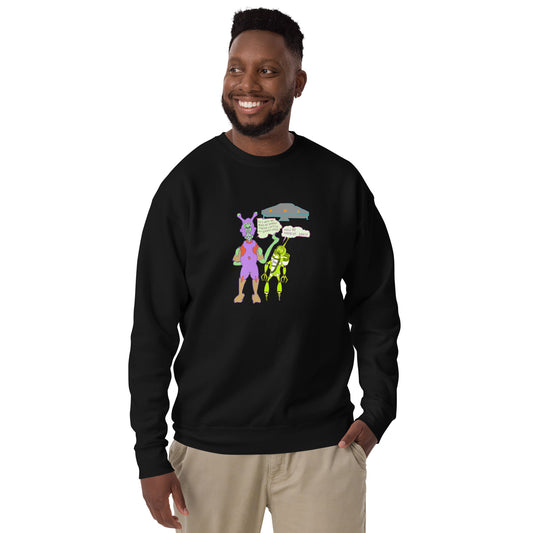 Alien got to earth Unisex Premium Sweatshirt Alien Fun sweatshirt,