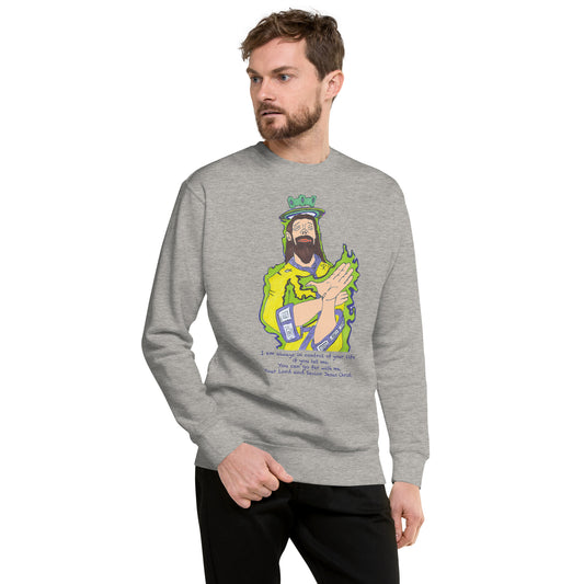 Unisex Premium Sweatshirt Jesus is always in control of your life